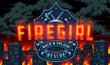 Firegirl: Hack ‘n Splash Rescue disponibile oggi su PC