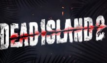 DEAD ISLAND 2 e altri 4 titoli targati Plaion al Lucca Comics & Games 2022