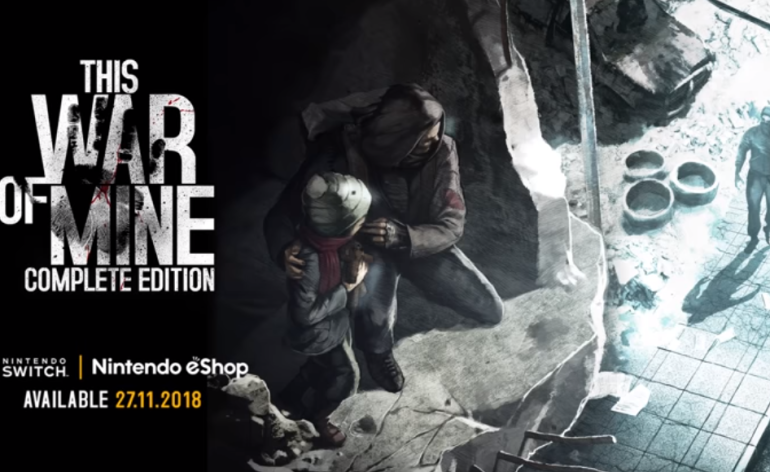 This War of Mine: Complete Edition è ora disponibile per Nintendo ...